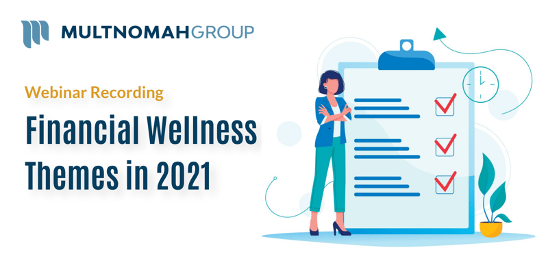 Webinar Recording: Financial Wellness Themes in 2021