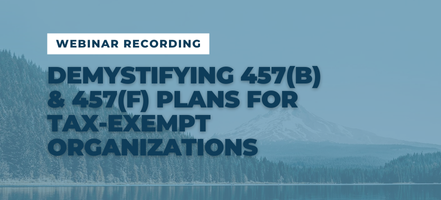 Webinar Recording: Tax-exempt Organizations & 457(f) and 457(b) Plans