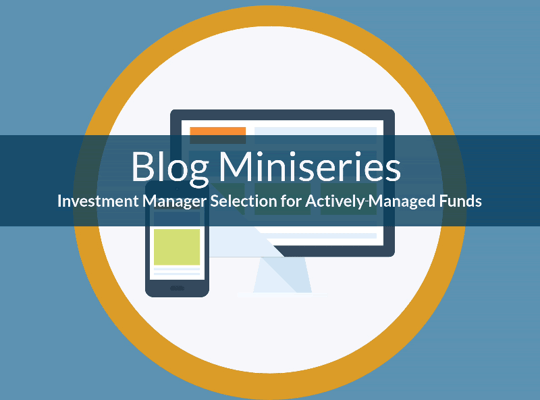 Blog Miniseries: Investment Manager Selection for Actively-Managed Funds Episode 4: Portfolio Construction & Risk