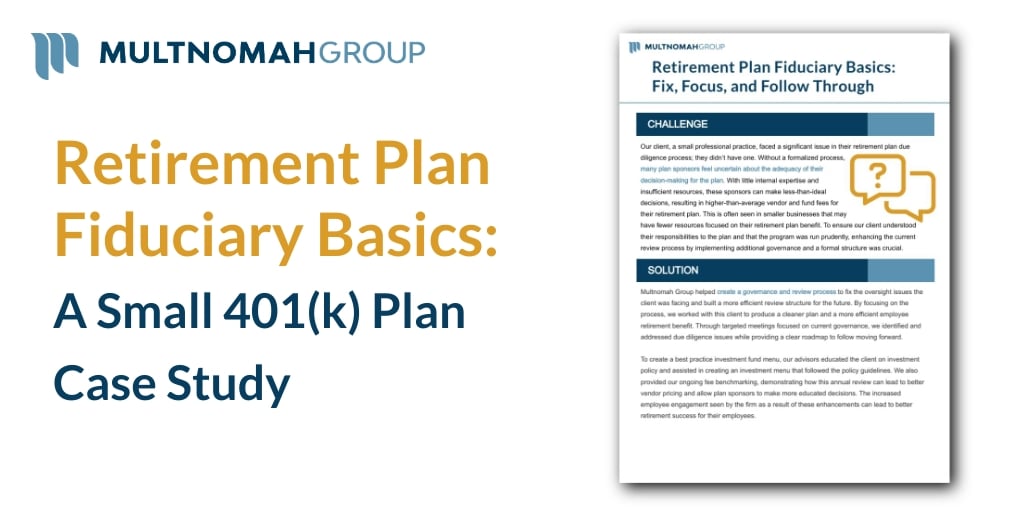 Case Study: Retirement Plan Fiduciary Basics