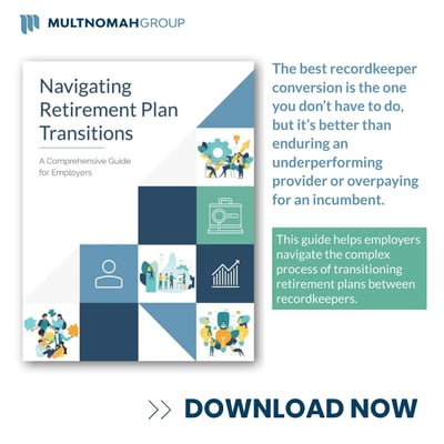 Navigating Retirement Plan Transitions Blog Series: Part 1