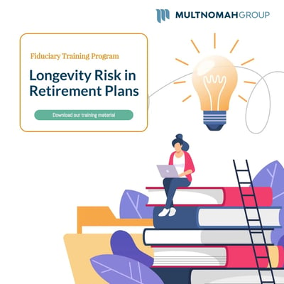 New Fiduciary Training Resource: Longevity Risk in Retirement Planning