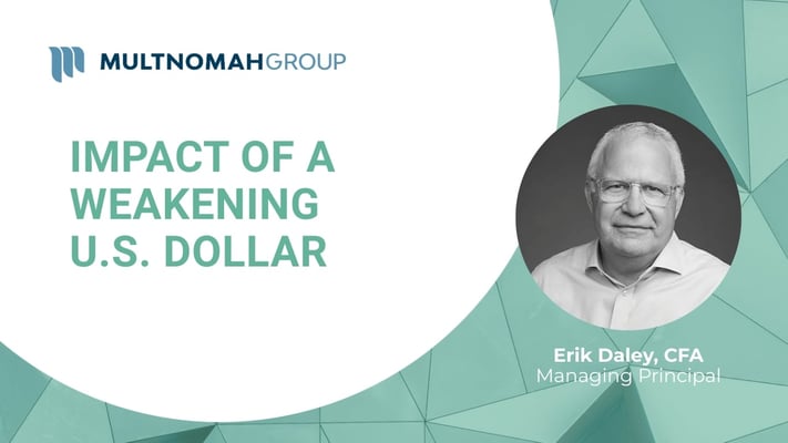 Fiduciary Focus Weekly Video: Impact of a Weakening US Dollar