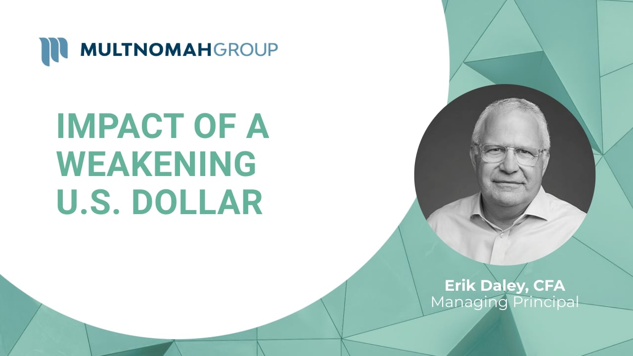 Fiduciary Focus Weekly Video: Impact of a Weakening US Dollar