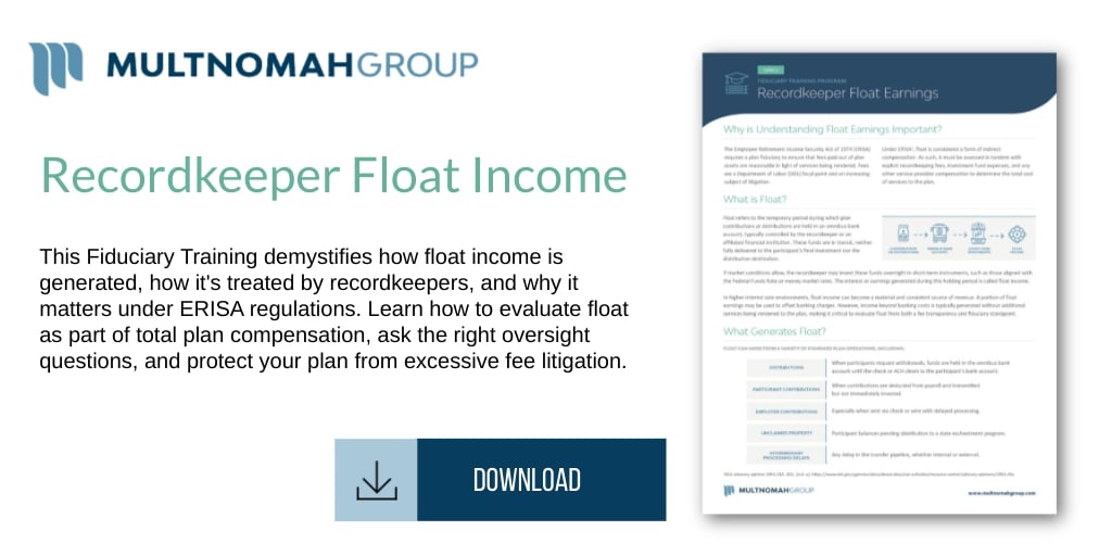 New Fiduciary Training Materials: Recordkeeper Float Income