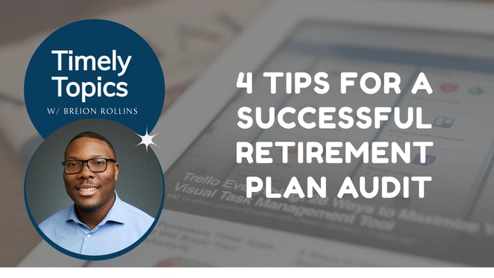 4 Tips for a Successful Retirement Plan Audit