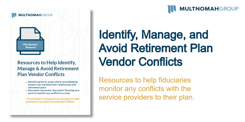 5 Possible Retirement Plan Vendor Conflicts of Interest